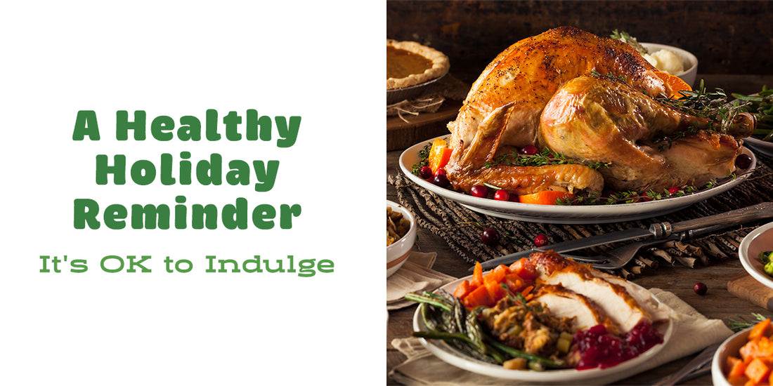 A Healthy Holiday Reminder: It's OK to Indulge