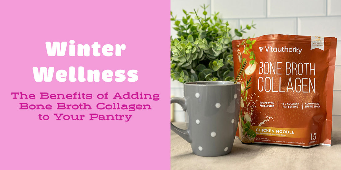 Winter Wellness: The Benefits of Adding Bone Broth Collagen to Your Pantry